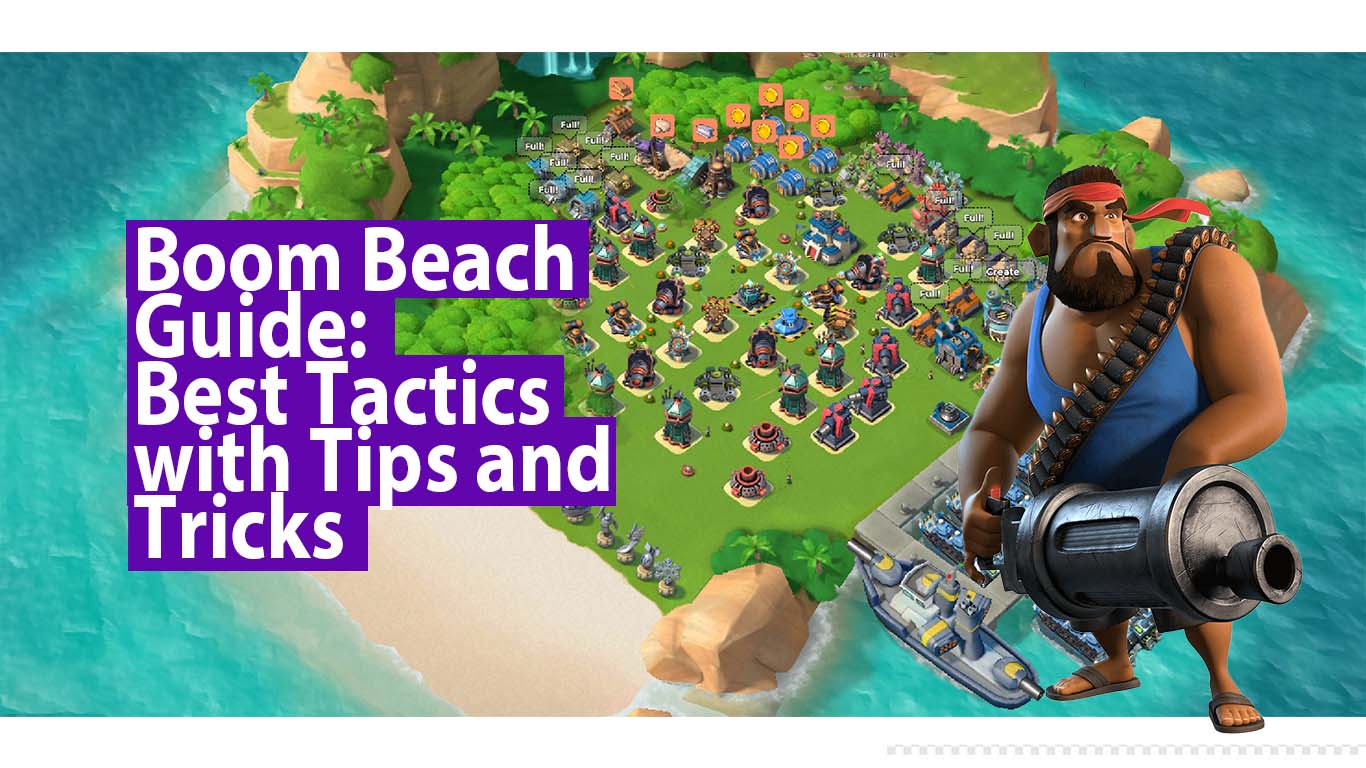 boom beach guide: best tactics with tips and tricks