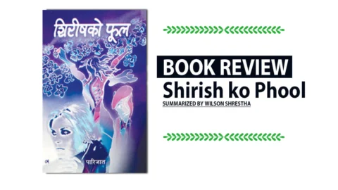Shirishko Phool by Parijat (Bishnu Kumari Waiba) Shirishko Phool by Parijat (Bishnu Kumari Waiba) book review and summary