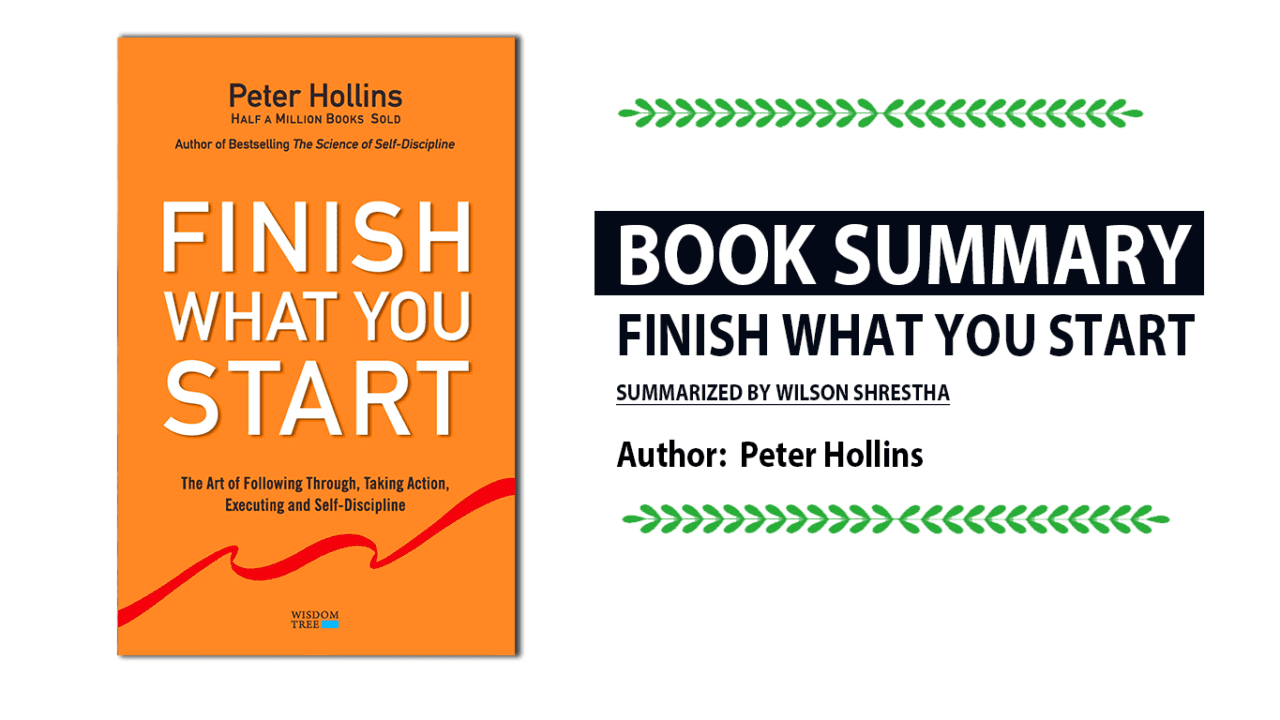 Book Summary: Finish what you Start-Peter Hollins