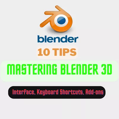 10 tips for mastering blender 3D