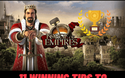 Forge of Empires Strategy & Guide: 11 Winning Tips to Master the Game