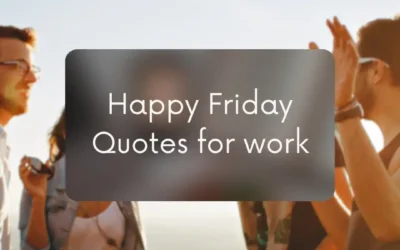 Happy Friday Quotes for work