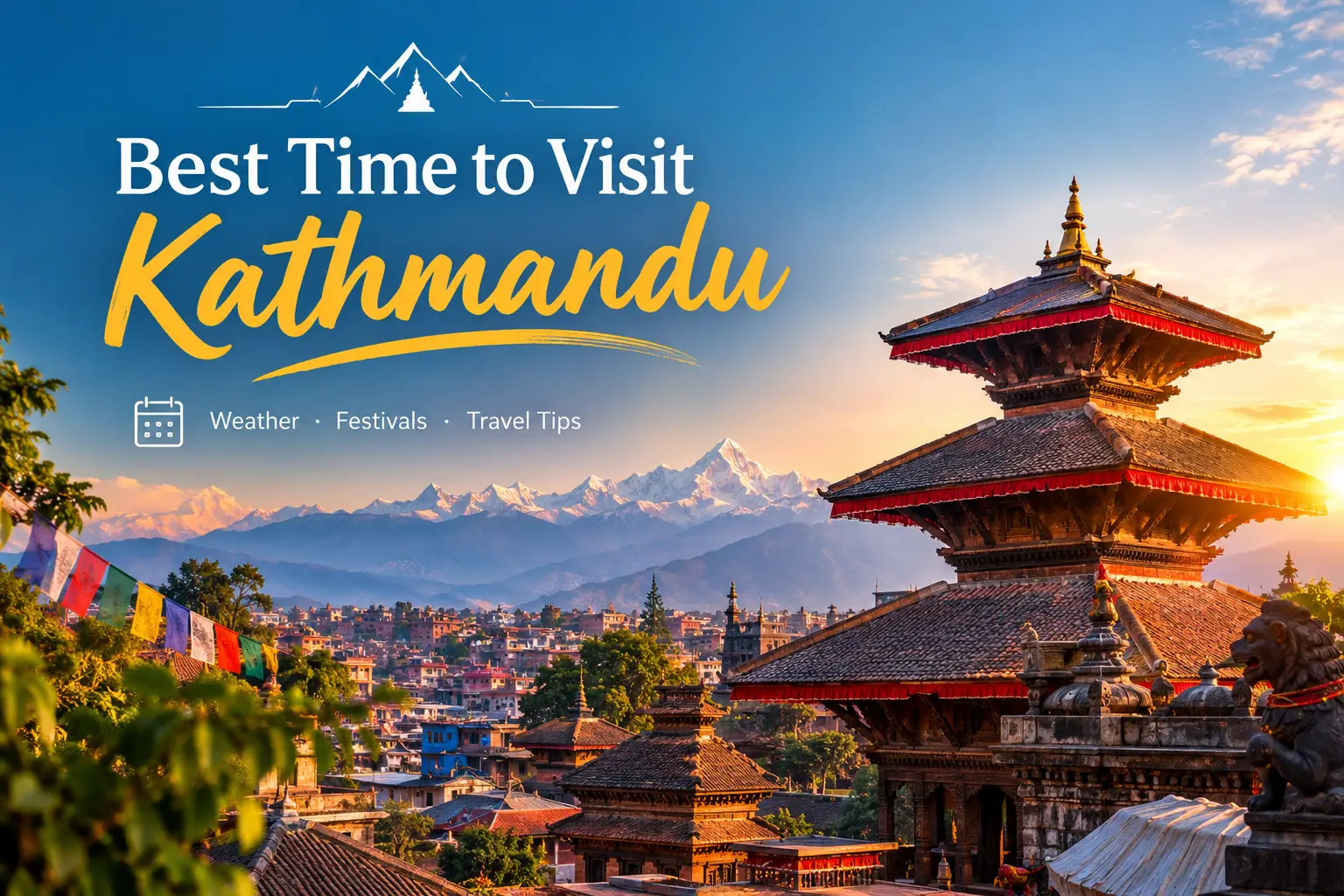 Best time to visit Kathmandu: temples and Himalayan views in the Kathmandu Valley